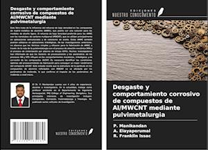 Desgaste y comportamiento corrosivo de compuestos de Al/MWCNT mediante pulvimetalurgia