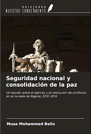 Seguridad nacional y consolidación de la paz