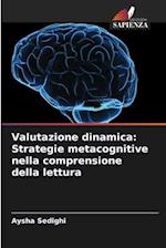 Valutazione dinamica: Strategie metacognitive nella comprensione della lettura