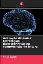 Avaliação dinâmica: Estratégias metacognitivas na compreensão da leitura