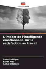 L'impact de l'intelligence émotionnelle sur la satisfaction au travail