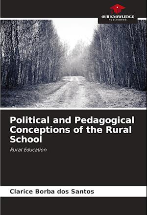 Political and Pedagogical Conceptions of the Rural School