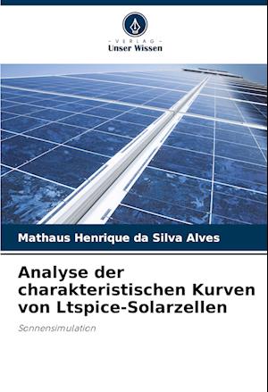 Analyse der charakteristischen Kurven von Ltspice-Solarzellen