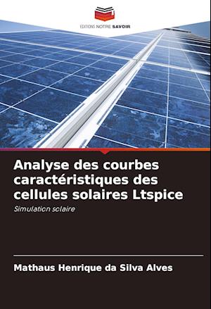 Analyse des courbes caractéristiques des cellules solaires Ltspice