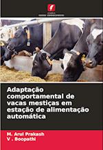 Adaptação comportamental de vacas mestiças em estação de alimentação automática