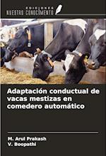 Adaptación conductual de vacas mestizas en comedero automático