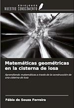 Matemáticas geométricas en la cisterna de losa