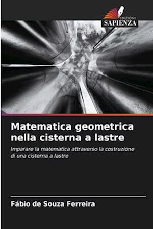 Matematica geometrica nella cisterna a lastre