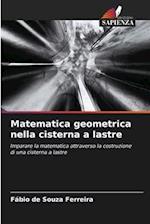 Matematica geometrica nella cisterna a lastre