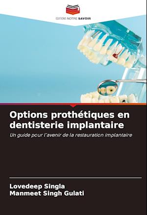 Options prothétiques en dentisterie implantaire