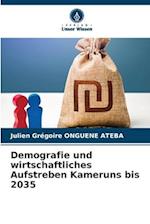 Demografie und wirtschaftliches Aufstreben Kameruns bis 2035