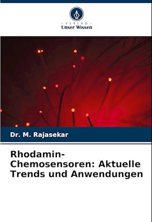 Rhodamin-Chemosensoren: Aktuelle Trends und Anwendungen