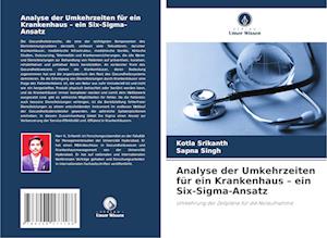 Analyse der Umkehrzeiten für ein Krankenhaus ¿ ein Six-Sigma-Ansatz