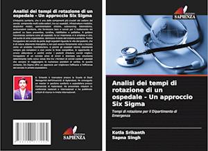 Analisi dei tempi di rotazione di un ospedale - Un approccio Six Sigma