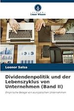 Dividendenpolitik und der Lebenszyklus von Unternehmen (Band II)