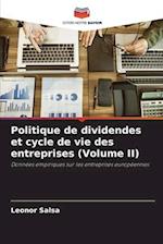 Politique de dividendes et cycle de vie des entreprises (Volume II)