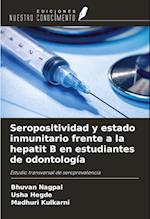 Seropositividad y estado inmunitario frente a la hepatit B en estudiantes de odontología