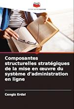 Composantes structurelles stratégiques de la mise en ¿uvre du système d'administration en ligne