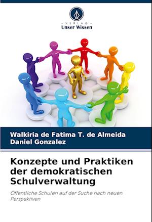 Konzepte und Praktiken der demokratischen Schulverwaltung