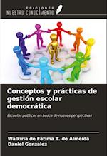 Conceptos y prácticas de gestión escolar democrática