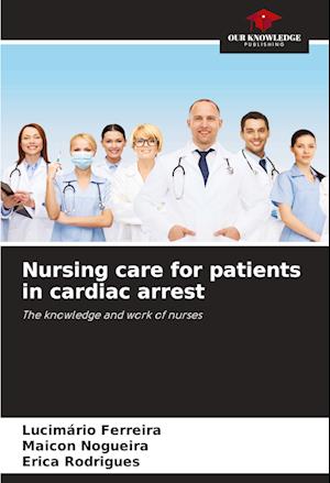 Nursing care for patients in cardiac arrest