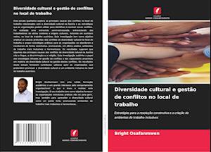 Diversidade cultural e gestão de conflitos no local de trabalho