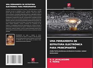 UMA FERRAMENTA DE ESTRUTURA ELECTRÓNICA PARA PRINCIPIANTES