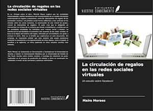 La circulación de regalos en las redes sociales virtuales