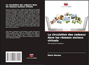 La circulation des cadeaux dans les réseaux sociaux virtuels