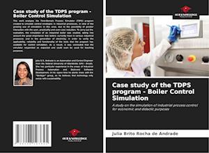 Case study of the TDPS program - Boiler Control Simulation