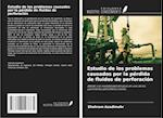 Estudio de los problemas causados por la pérdida de fluidos de perforación