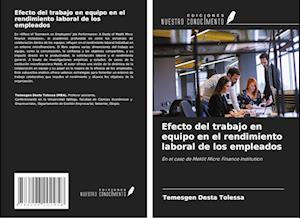 Efecto del trabajo en equipo en el rendimiento laboral de los empleados