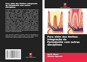 Para além dos limites: Integração da Periodontia com outras disciplinas