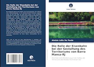 Die Rolle der Eisenbahn bei der Gestaltung des Territoriums von Barra Mansa-RJ