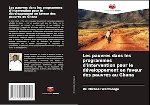 Les pauvres dans les programmes d'intervention pour le développement en faveur des pauvres au Ghana