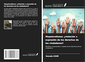 Maquiavelismo: ¿violación o expresión de los derechos de los ciudadanos?