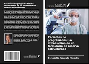 Pacientes no programados: La introducción de un formulario de reserva estructurado