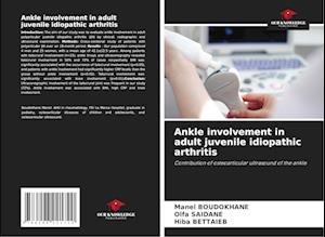 Ankle involvement in adult juvenile idiopathic arthritis