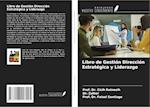 Libro de Gestión Dirección Estratégica y Liderazgo