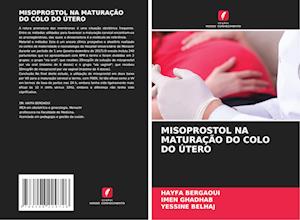 MISOPROSTOL NA MATURAÇÃO DO COLO DO ÚTERO