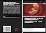 SCREENING FOR GENITAL STREPTOCOCCUS B CARRIAGE IN THE THIRD TRIMESTER