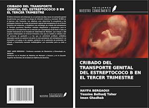 CRIBADO DEL TRANSPORTE GENITAL DEL ESTREPTOCOCO B EN EL TERCER TRIMESTRE