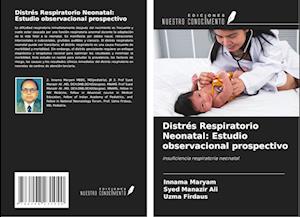 Distrés Respiratorio Neonatal: Estudio observacional prospectivo