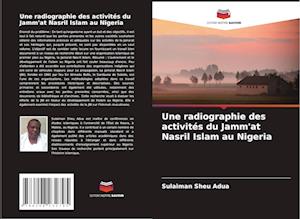 Une radiographie des activités du Jamm'at Nasril Islam au Nigeria