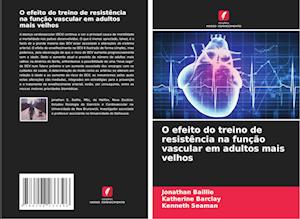 O efeito do treino de resistência na função vascular em adultos mais velhos