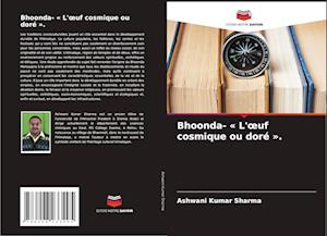 Bhoonda- « L'¿uf cosmique ou doré ».