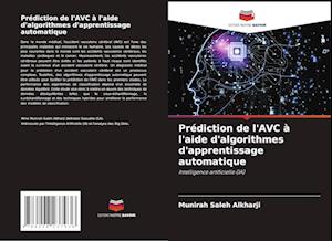 Prédiction de l'AVC à l'aide d'algorithmes d'apprentissage automatique