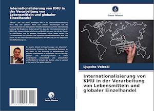 Internationalisierung von KMU in der Verarbeitung von Lebensmitteln und globaler Einzelhandel