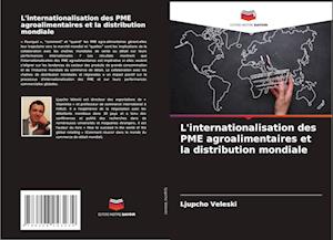 L'internationalisation des PME agroalimentaires et la distribution mondiale