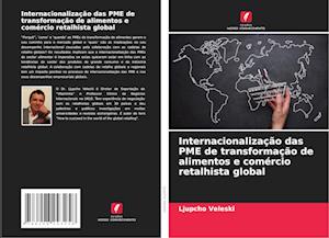 Internacionalização das PME de transformação de alimentos e comércio retalhista global